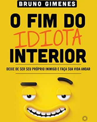 O FIM DO IDIOTA INTERIOR