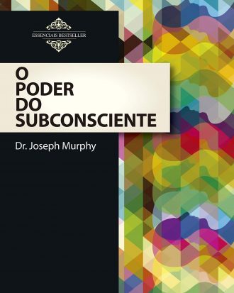 O PODER DO SUBCONSCIENTE