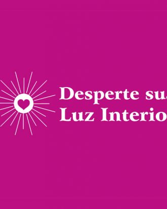 DESPERTE SUA LUZ INTERIOR
